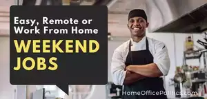 Easy, Remote or Work From Home Weekend Jobs